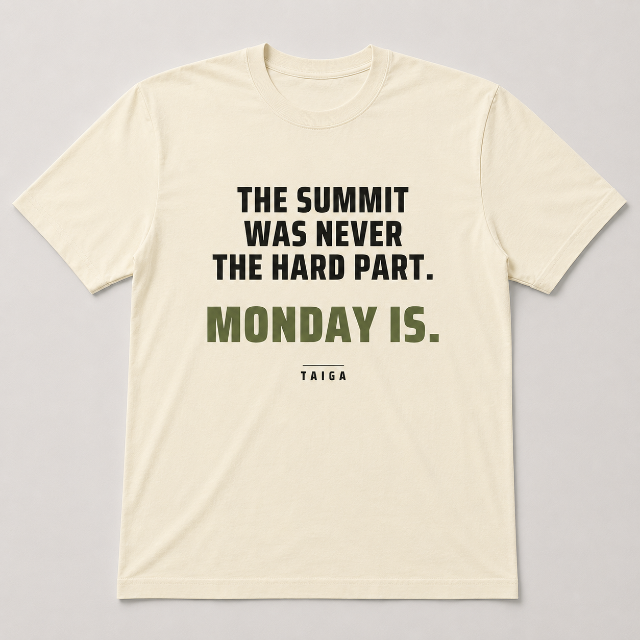 The Summit Was Never The Hard Part. Monday Is. — Heavyweight Tee